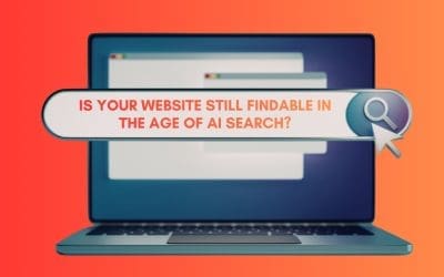 Is Your Website Still Findable? How AI Search Is Changing the Way People Discover Businesses Online
